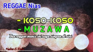 Download lagu KOSO KOSO dan MUZAWA | Lagu nias mp3 Download lagu KOSO KOSO dan MUZAWA | Lagu nias mp3