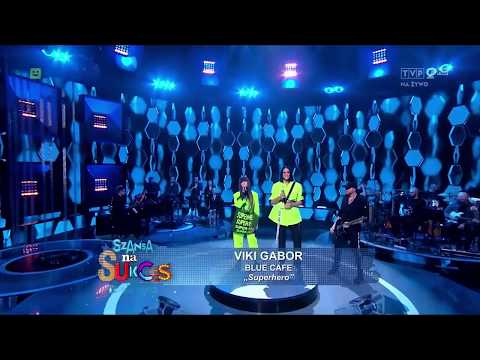 |Gościnnie| Wiktoria "Viki" Gabor z Blue Cafe- "Superhero"| Szansa na sukces, Opole 2020|