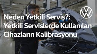 Neden Volkswagen Yetkili Servisi?: Yetkili Servislerde Kullanılan Cihazların Kal