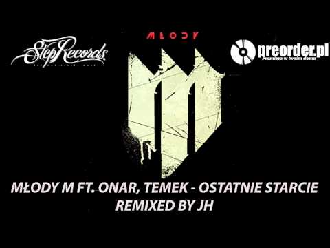 Młody M ft. Onar, Temek - Ostatnie Starcie (JH REMIX 1)