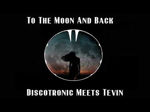 To The Moon And Back - Discotronic Meets Tevin