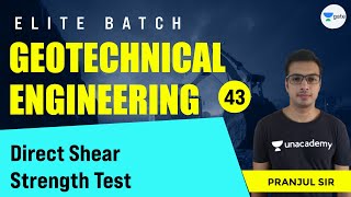 Direct Shear Strength Test | L - 43 | Geotechnical Engineering | Elite Batch | Pranjul Sir