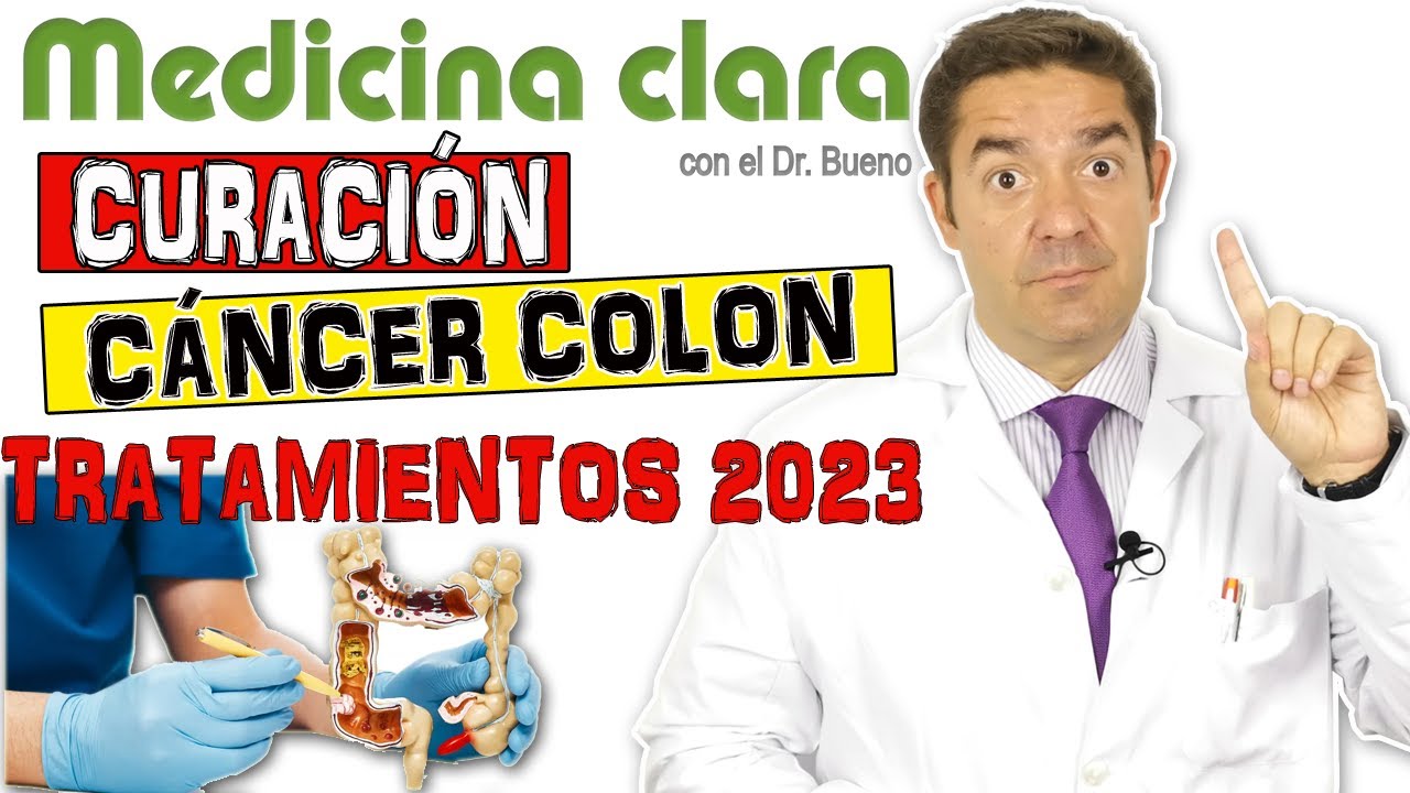 CÁNCER de COLON 🔴 TRATAMIENTOS ACTUALES 2023. Explicación Amplia | Medicina Clara