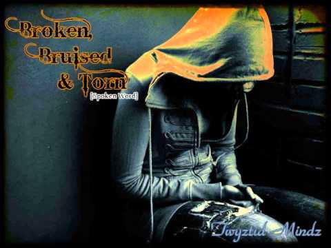 Broken, Bruised and Torn [Spoken Word] by Twyztid Mindz
