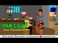 IYAN GIGUN (YAM POUNDING) (Yoruba) (Comedy skit)