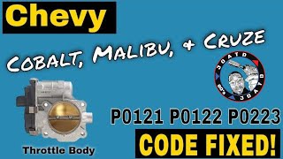 FIX Code P0121, P0122 P0223 Throttle Pedal Position Sensor Switch A or B Chevy Cobalt, GMC, Cadillac