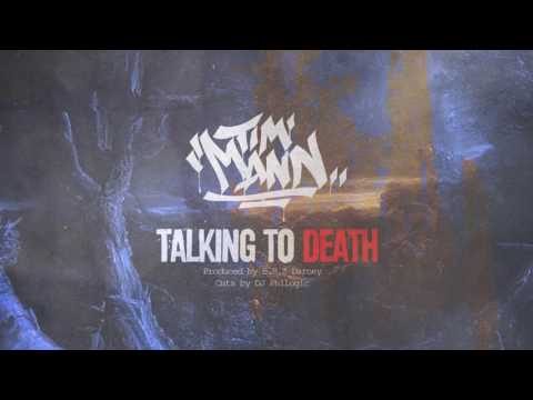 Tim Mann - Talking to Death ( Cuts by DJ PhiLogic ) [ Prod. by B.B.Z Darney ]