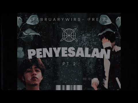 Februarywirs, Freiz - Penyesalan Pt. II (Prod. Majinaru)