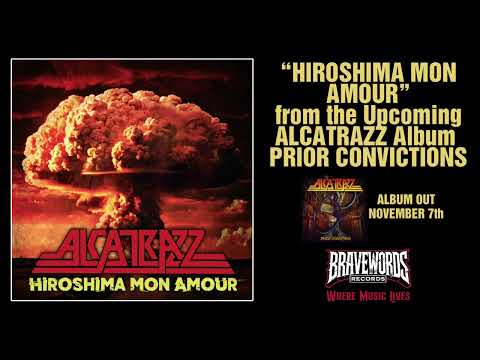 ALCATRAZZ “HIROSHIMA MON AMOUR (2025)” from the Album PRIOR CONVICTIONS on BraveWords Records