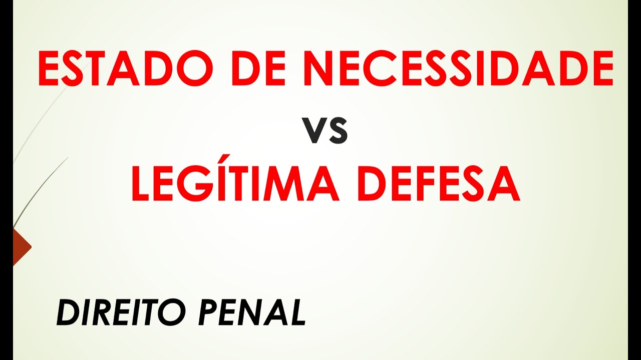 ESTADO DE NECESSIDADE  vs  LEGÍTIMA DEFESA