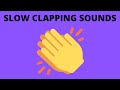 SLOW CLAPPING SOUNDS 10 HOURS