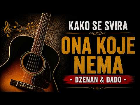 Ona koje nema - Dzenan Loncarevic i Dado Polumenta Lekcija kako se svira za pocetnike