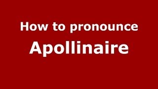 How to pronounce Apollinaire