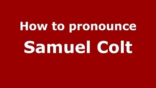 How to pronounce Samuel Colt