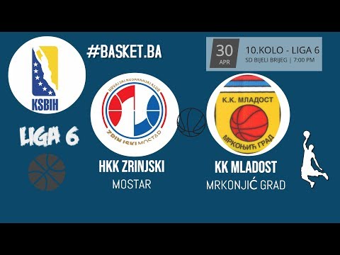 LIVE ◘ HKK Zrinjski vs KK Mladost ◘ 10. KOLO - LIGA 6 ◘ 2018/2019
