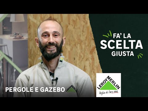 Fa' la scelta giusta: pergole e gazebo da giardino | Leroy Merlin