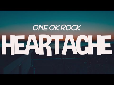 ONE OK ROCK - Heartache (歌詞)！ (ONE OK ROCK - Heartache  ( Lyrics))