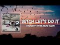 Btch Lets Do It Lyrics YoungBoy Never Broke Again