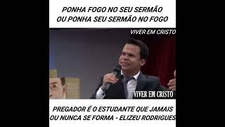 PONHA FOGO NO SEU SERMÃO OU PONHA SEU SERMÃO FOGO PR ELIZEU RODRIGUES