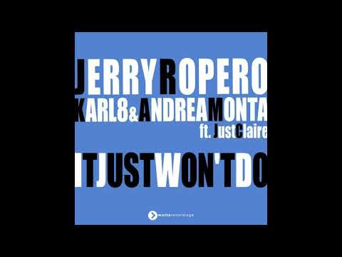 Jerry Ropero, Karl8 & Andrea Monta feat. JustClaire - It Just Won't Do (Extended Mix)