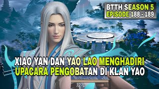Download lagu BTTH SEASON 5 EPISODE 188 - 189 SUB INDO | XIAO YAN AND YAO LAO ARRIVE AT THE YAO CLAN'S HEALING ... mp3