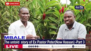 The untold Story of Ex Pastor Omudu Peter (Now Hassan) Part 3