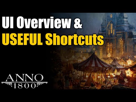 Anno 1800 Ultimate Guide: UI Overview & Useful Shortcuts