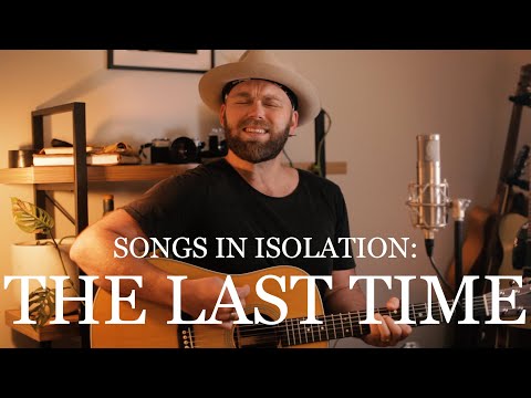 Songs in Isolation: Episode 15 - The Last Time