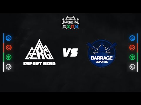 Elemental Series Group A | Esport Berg vs Barrage