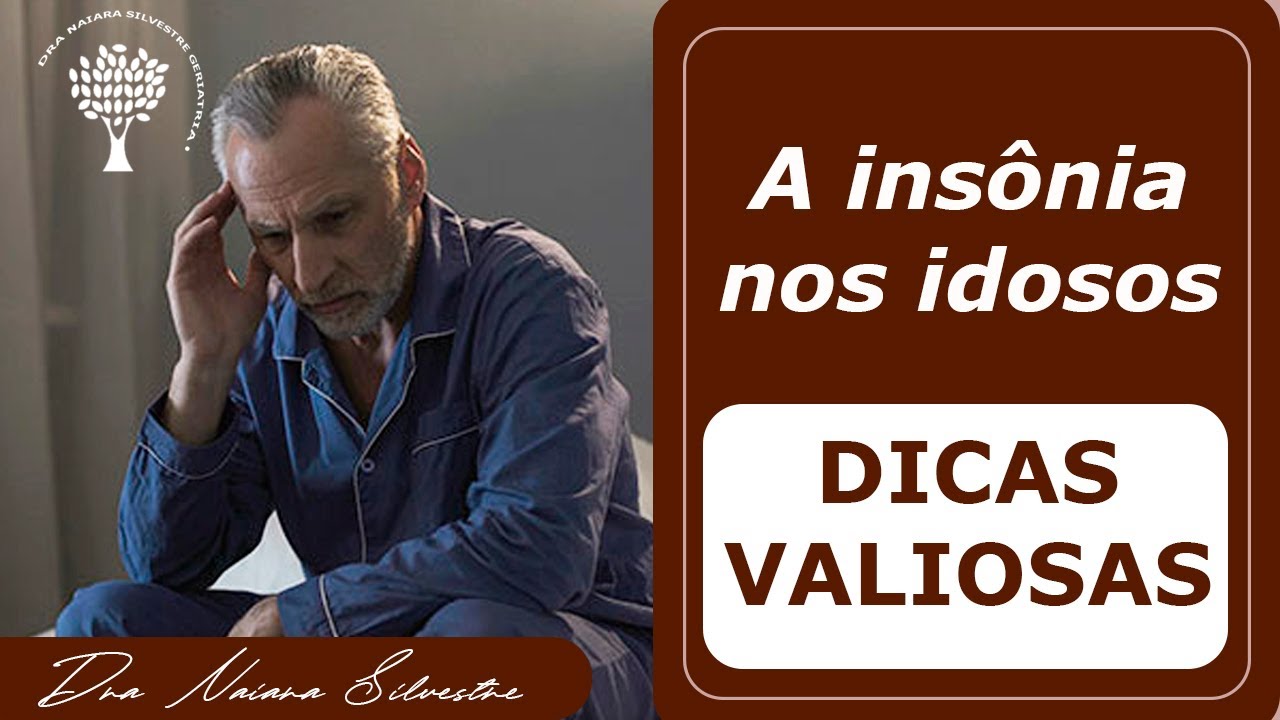 INSÔNIA NO IDOSO -  Dicas para ter um sono tranquilo  2020