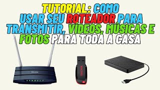 Como usar seu Roteador como Servidor de Arquivos - Tutorial