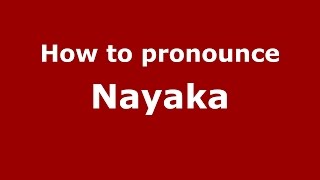 How to pronounce Nayaka