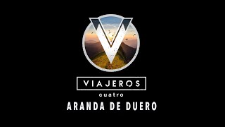 Aranda de Duero en VIAJEROS CUATRO con Carlo Cuñado, recorriendo la provincia de Burgos.