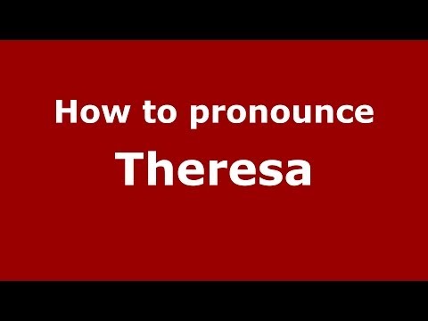 How to pronounce Theresa