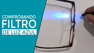 Lentes con filtro para luz azul - ¿cómo comprobar que mis lentes sí tienen el filtro para luz azul