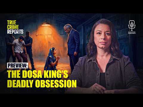 Preview: The Dosa King's deadly obsession | True Crime Reports
