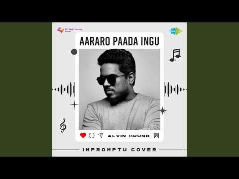 Aararo Paada Ingu - Impromptu Cover