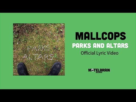 Mallcops - Parks and Altars (Lyric Video)