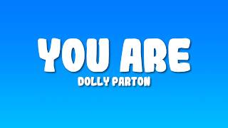 Download lagu Dolly Parton - You Are (Lyrics) mp3