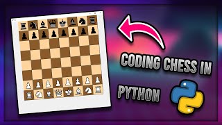 How I Coded a Python Chess Program From Scratch in Under Two Weeks