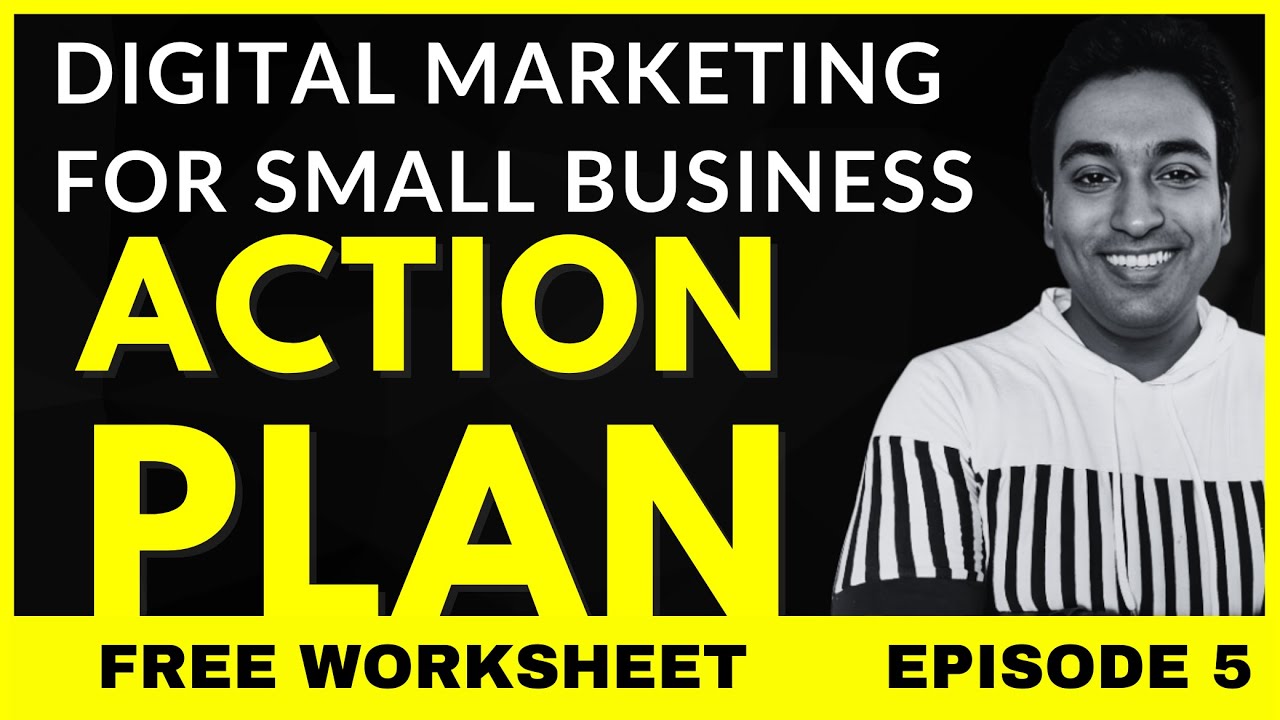 ACTION PLAN For Small Business Digital Marketing | Ep. 5