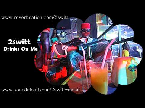 2switt - Drinks On Me