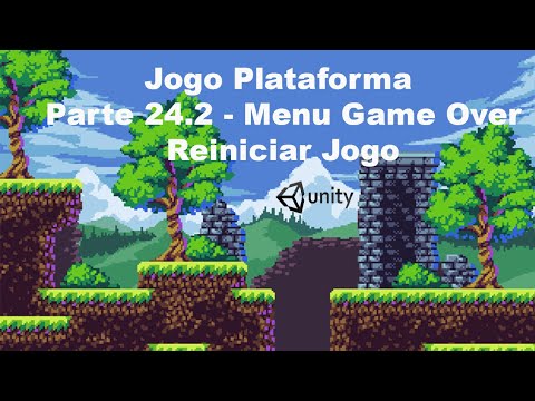 Unity - Desenvolvendo Um Jogo Plataforma - Parte 24.2 - Menu Game Over e Reiniciar