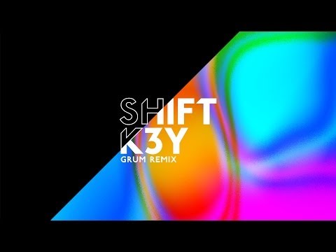 Shift K3Y - Touch (Grum remix)