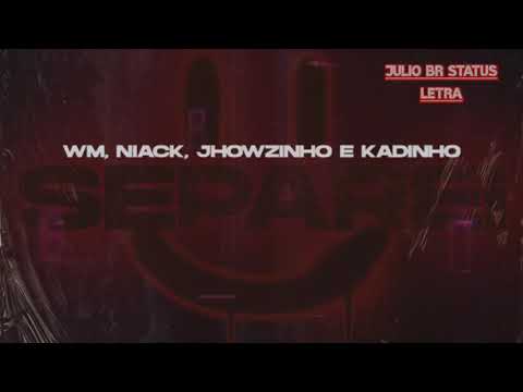 WM, Niack e Mc‘ s Jhowzinho & Kadinho - Separei (Letra/Legendado)