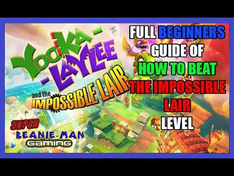HOW TO EASILY BEAT the IMPOSSIBLE LAIR - Beginners Tips and Tricks - Yooka Laylee