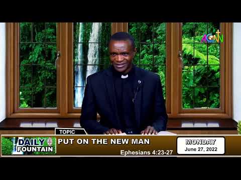 DAILY FOUNTAIN DEVOTIONAL OF JUNE 27, 2022 - THE REV'D CANON TAKUSO EZE