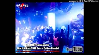 CAJMERE - percolator (Hard Mike's 2012 Dutch Coffee remix)