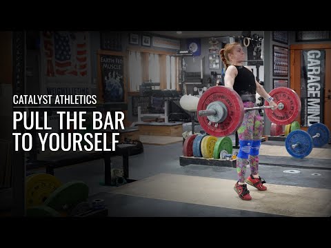 Bring the Bar to Yourself | Snatch & Clean Technique