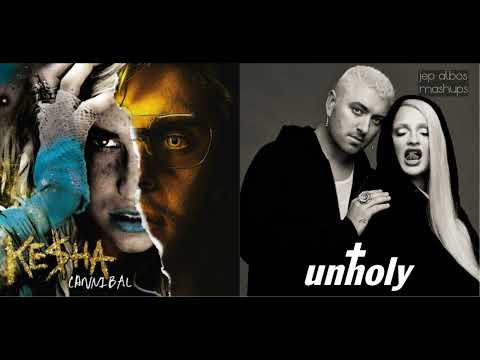 Cannibal x Unholy (Mashup) - Kesha, Sam Smith, Kim Petras